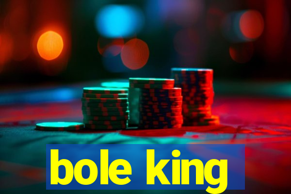 bole king